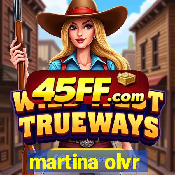martina olvr